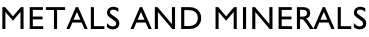 Metals and minerals